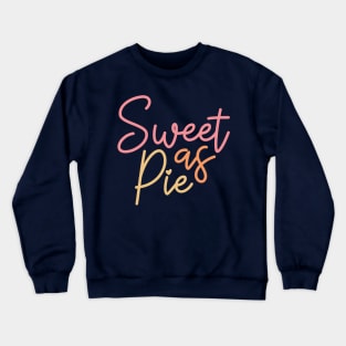 Sweet As Pie Crewneck Sweatshirt